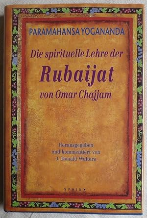 Bild des Verkufers fr Die spirituelle Lehre der Rubaijat von Omar Chajjam zum Verkauf von VersandAntiquariat Claus Sydow