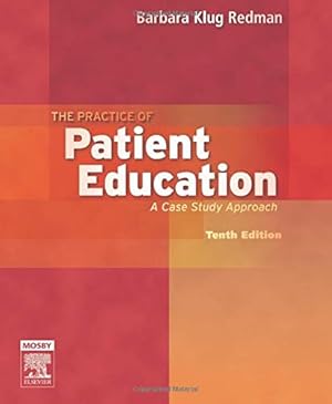 Imagen del vendedor de The Practice of Patient Education: A Case Study Approach a la venta por Pieuler Store