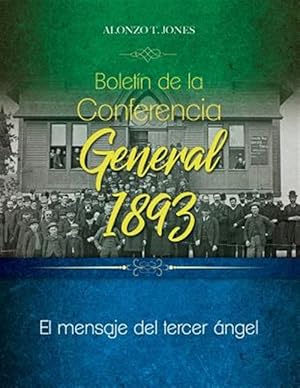 Bild des Verkufers fr Boletin de la Conferencia General 1893 : El Mensaje Del Tercer Angel -Language: spanish zum Verkauf von GreatBookPrices