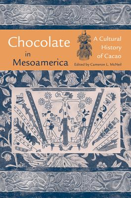 Bild des Verkufers fr Chocolate in Mesoamerica: A Cultural History of Cacao (Paperback or Softback) zum Verkauf von BargainBookStores