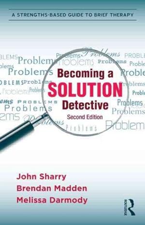 Seller image for Becoming a Solution Detective : A Strengths-Based Guide to Brief Therapy for sale by GreatBookPrices