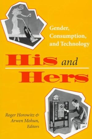 Image du vendeur pour His and Hers : Gender, Consumption, and Technology mis en vente par GreatBookPrices