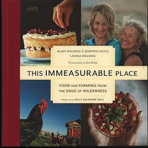 Bild des Verkufers fr This Immeasurable Place: Food and Farming from the Edge of Wilderness zum Verkauf von Ken Sanders Rare Books, ABAA