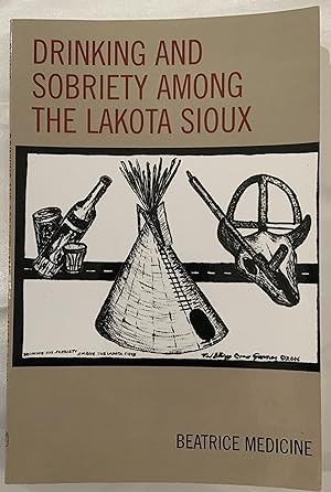 Drinking and Sobriety among the Lakota Sioux (Contemporary Native American Communities)