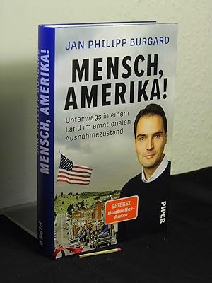 Mensch, Amerika! - unterwegs in einem Land im emotionalen Ausnahmezustand -