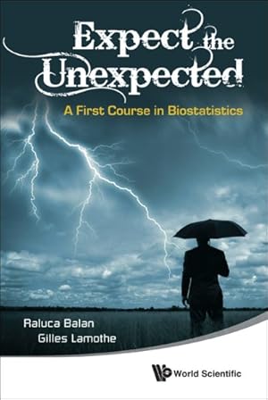 Imagen del vendedor de Expect the Unexpected : A First Course in Biostatistics a la venta por GreatBookPrices