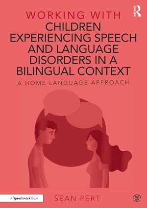 Bild des Verkufers fr Working with Children Experiencing Speech and Language Disorders in a Bilingual Context : A Home Language Approach zum Verkauf von AHA-BUCH GmbH