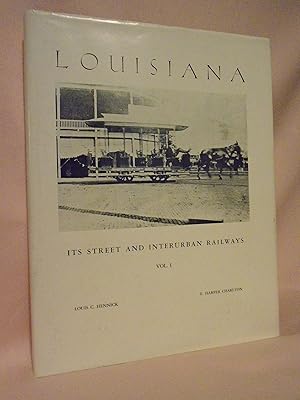 Bild des Verkufers fr LOUISIANA; ITS STREET AND INTERURBAN RAILWAYS, VOLUME I zum Verkauf von Robert Gavora, Fine & Rare Books, ABAA