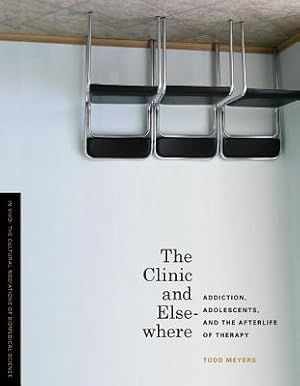 Immagine del venditore per The Clinic and Elsewhere: Addiction, Adolescents, and the Afterlife of Therapy (Paperback or Softback) venduto da BargainBookStores