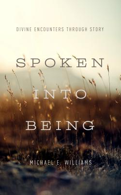 Seller image for Spoken Into Being: Divine Encounters Through Story (Paperback or Softback) for sale by BargainBookStores