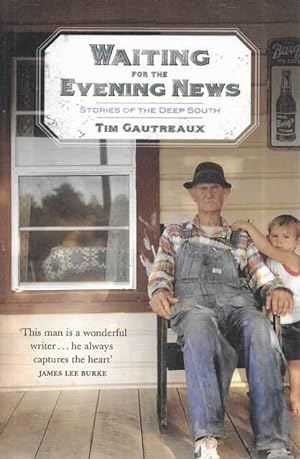 Image du vendeur pour Waiting for the Evening News: Stories of the Deep South mis en vente par Leura Books