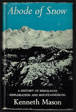 Abode of Snow, A History of Himalayan Exploration and Mountaineering