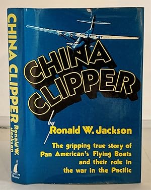 Seller image for China Clipper The Gripping True Story of Pan American's Flying Boats and Their Role in the War in the Pacific for sale by S. Howlett-West Books (Member ABAA)