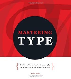 Bild des Verkufers fr Mastering Type: The Essential Guide to Typography for Print and Web Design zum Verkauf von Pieuler Store