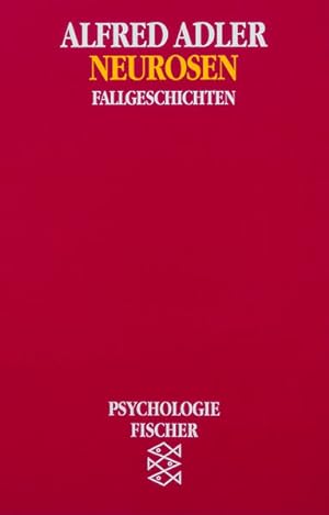 Neurosen: Fallgeschichten (Alfred Adler, Werkausgabe (Taschenbuchausgabe))