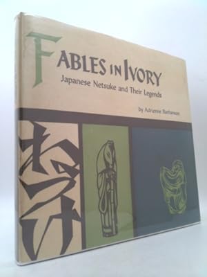 Imagen del vendedor de Fables in Ivory: Japanese Netsuke and Their Legends. a la venta por ThriftBooksVintage