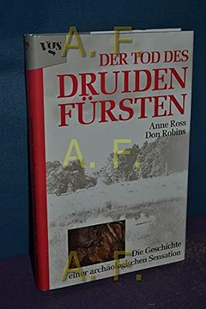 Seller image for Der Tod des Druidenfrsten. Die Geschichte einer archologischen Sensation for sale by Gabis Bcherlager