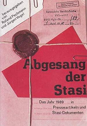 Bild des Verkufers fr Abgesang der Stasi. Das Jahr 1989 in Presseartikeln und Stasi- Dokumenten zum Verkauf von Gabis Bcherlager