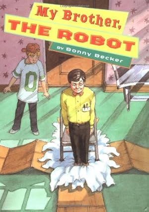 Imagen del vendedor de My Brother, the Robot a la venta por Reliant Bookstore