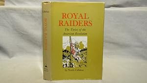 Royal Raiders. Tories of American Revolution. First edition, first printing 1963, fine in near fi...