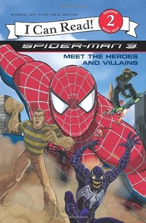 Seller image for Spider-Man 3: Meet the Heroes and Villains (I Can Read Book 2) for sale by Reliant Bookstore