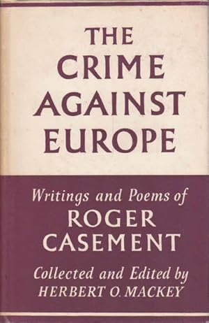 The Crime Against Europe: Writings and Poems of Roger Casement