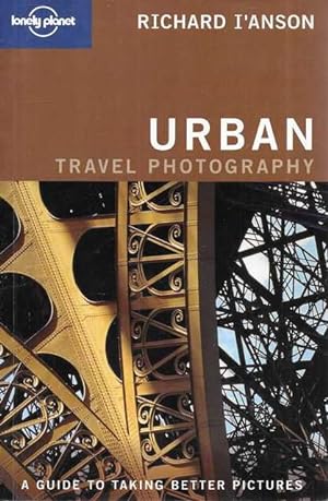Seller image for Urban Travel Photography: A Guide to Taking Better Pictures for sale by Leura Books