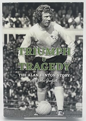 Bild des Verkufers fr Triumph and Tragedy: The Alan Hinton Story zum Verkauf von Dungeness Books, ABAA