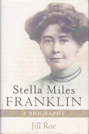 Bild des Verkufers fr Stella Miles Franklin: A Biography zum Verkauf von Goulds Book Arcade, Sydney