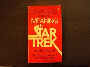 Immagine del venditore per Meaning In Star Trek pb Karin Blair 1st Print 1st ed 3/79 Warner Books venduto da Joseph M Zunno