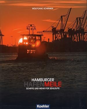 Hamburger Hafenmeile. Schiffe und mehr für Sehleute.