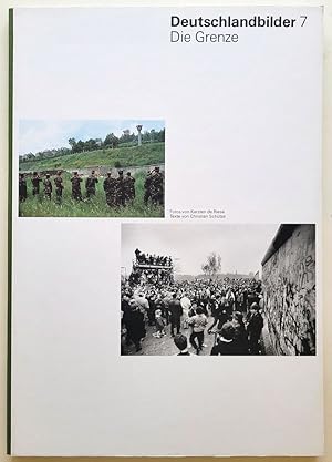 Die Grenze. Deutschlandbilder 7. Eine Ausstellung aus der Serie "Deutschlandbilder" - ein Selbstp...