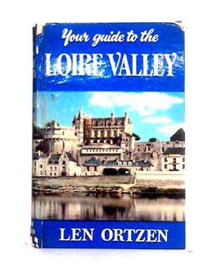 Seller image for Your Guide to the Loire Valley for sale by World of Rare Books