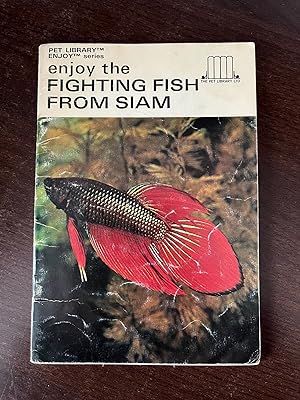 Bild des Verkufers fr ENJOY THE FIGHTING FISH FROM SIAM zum Verkauf von Happyfish Books