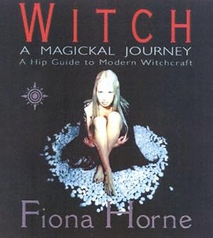 Seller image for Witch: A Magickal Journey - A Guide to Modern Witchcraft for sale by WeBuyBooks