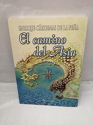 Imagen del vendedor de El camino del Asia (Dedicatoria y firma autgrafa de autor) PRIMERA EDICIN a la venta por Libros Angulo