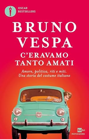 Image du vendeur pour C'ERAVAMO TANTO AMATI. AMORE, POLITICA, RITI E MITI. UNA STORIA DEL COSTUME ITALIANO mis en vente par Librightbooks