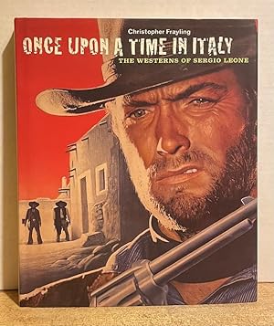Imagen del vendedor de Once Upon a Time in Italy: The Westerns of Sergio Leone a la venta por Nighttown Books