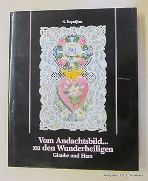 Imagen del vendedor de Vom Andachtsbild. zu den Wunderheiligen. Glaube und Herz. Aus dem Franzsischen bertragen von Hugo Beyer. Antwerpen, Esco Books, 1986. Fol. Durchgngig mit meist farbigen Abbildungen. 158 S., 1 Bl. Or.-Lwd. mit Schutzumschlag. (ISBN 9064150915). a la venta por Jrgen Patzer