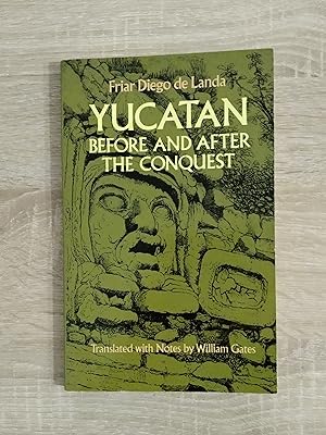 Seller image for YUCATAN BEFORE AND AFTER THE CONQUET for sale by Libreria Bibliomania