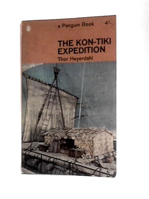 Seller image for The Kon-Tiki Expedition by Raft Across the South Seas [Penguin number 1996] for sale by World of Rare Books