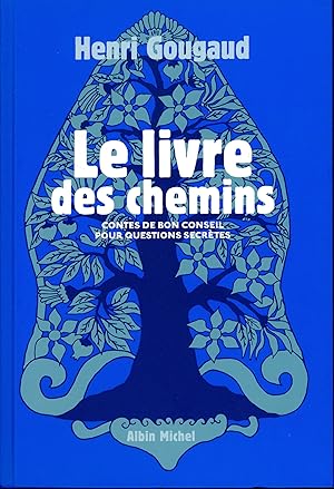 Le Livre Des Chemins: Contes de Bon Conseil Pour Questions Secrètes