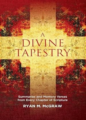 Bild des Verkufers fr A Divine Tapestry : Summaries and Memory Verses from Every Chapter of Scripture zum Verkauf von AHA-BUCH GmbH