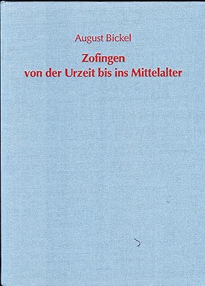 Seller image for Zofingen von der Urzeit bis ins Mittelalter for sale by Versandantiquariat Brigitte Schulz