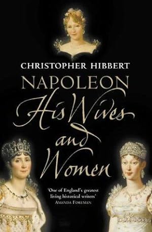 Seller image for Napoleon: His Wives and Women for sale by WeBuyBooks