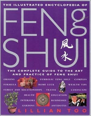 Bild des Verkufers fr Feng Shui: The Complete Guide to the Art and Practice of Feng Shui (Illustrated Encyclopedia) zum Verkauf von WeBuyBooks