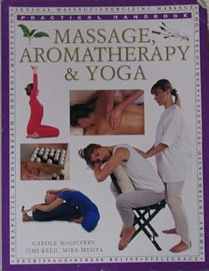 Bild des Verkufers fr Massage, Aromatherapy & Yoga:practical Handbook zum Verkauf von WeBuyBooks