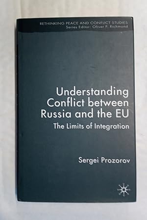 Imagen del vendedor de Understanding Conflict between Russia and the EU. The Limits of Integration a la venta por David Kenyon