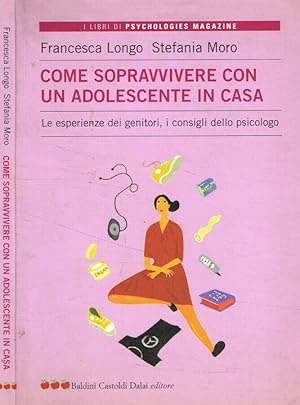 Seller image for Come sopravvivere con un adolescente in casa for sale by Biblioteca di Babele