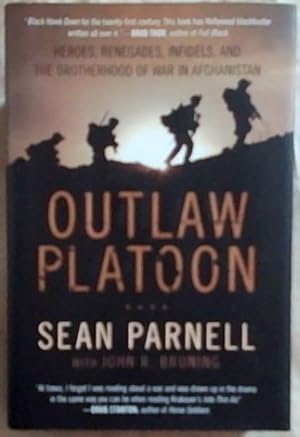 Seller image for Outlaw Platoon: Heroes, Renegades, Infidels, and the Brotherhood of War in Afghanistan for sale by Chapter 1